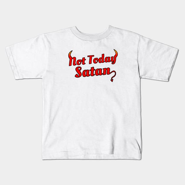 Not Today Satan Kids T-Shirt by Jakmalone